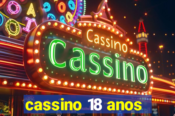 cassino 18 anos